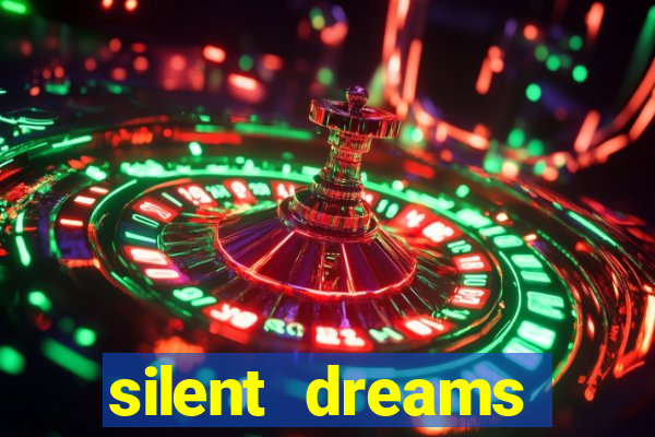 silent dreams reclame aqui